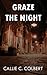 Graze the Night by Callie C.  Colbert
