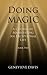 Doing Magic: A Course in Ma...