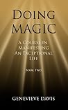 Book cover for Doing Magic: A Course in Manifesting an Exceptional Life (Book 2)