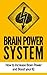 Brain Power System: How to Increase Brain Power and Boost Your IQ