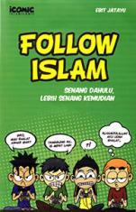 Follow Islam: Senang Dahulu, Lebih Senang Kemudian