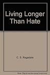 Living Longer Than Hate: A Story of Survival & Success