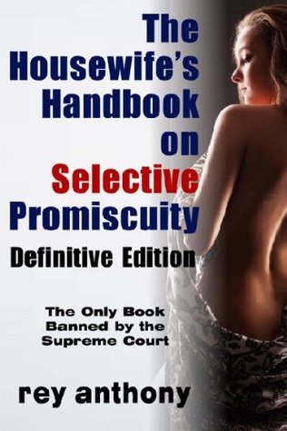 Housewife's Handbook on Selective Promiscuity (Kindle Edition)