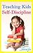 Teaching Kids Self-Discipline by Jennifer Hill