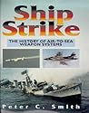 Ship Strike: The History of Air to Sea Weapon Systems