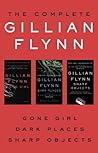 The Complete Gillian Flynn by Gillian Flynn
