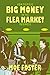 How to Make Big Money in the Flea Market Business
