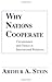 Why Nations Cooperate: Circumstance and Choice In International Relations