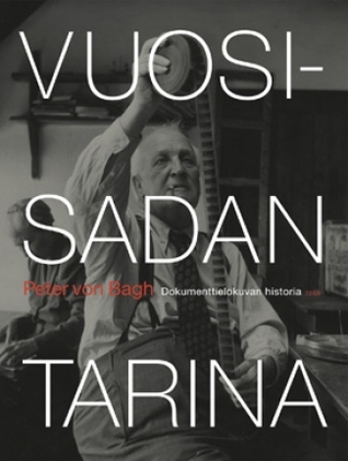 Vuosisadan tarina : dokumenttielokuvan historia (Hardcover)