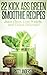 22 Kick Ass Green Smoothie ...