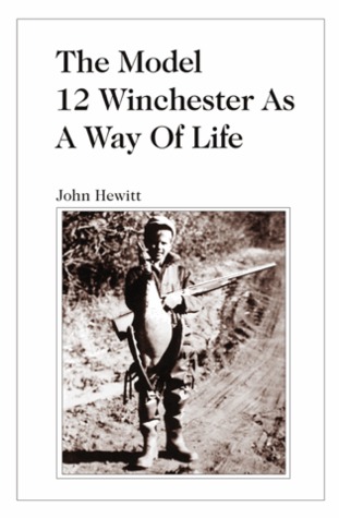 The Model 12 Winchester as a Way of Life