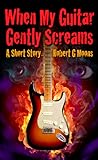 When My Guitar Gently Screams