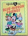 Blue-Ribbon Friends (Minnie 'n Me Storybook) Blue-Ribbon Friends (Minnie 'n Me Storybook)