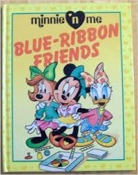Blue-Ribbon Friends (Minnie 'n Me Storybook)