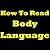 How To Read Body Language - Discover How To Read People! Find Out How To Tell If Someone Is Lying, Learn About Body Language Of Men And Women, Body Language Attraction And Start Reading Body Language!