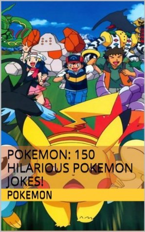 Pokemon: Hilarious Pokemon Jokes (Kindle Edition)