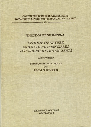 Theodore of Smyrna, Epitome of Nature and Natural Principles According to the Ancients