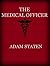 The Medical Officer by Adam Staten