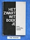 HET ZWART WIT BOEKJE voor revolutionairen HET ZWART WIT BOEKJE voor revolutionairen