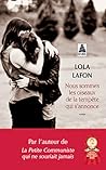Nous sommes les oiseaux de la tempête qui s'annonce by Lola Lafon