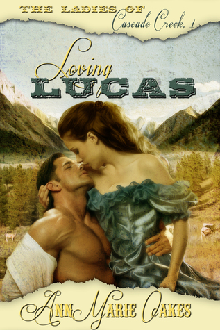 Loving Lucas (The Ladies of Cascade Creek)