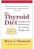 The Thyroid Diet: Manage Your Metabolism for Lasting Weight Loss