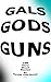 Gals Gods Guns Illustrated ...