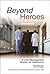 Beyond Heroes: A Lean Manag...