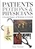 Patients, Potions And Physicians: A Social History of Medicine in Ireland