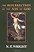 The Resurrection of the Son of God by N.T. Wright