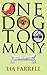 One Dog Too Many by Lia Farrell
