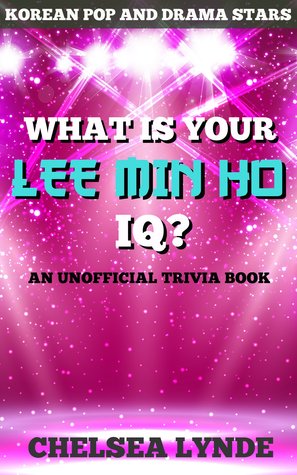 What is Your Lee Min Ho IQ? (Korean Pop and Drama Stars, #1)