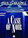 A Case of Noir A Case of Noir