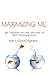 Maximizing me  by Hart Cuningham