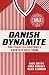 Danish Dynamite: The Story of Football's Greatest Cult Team