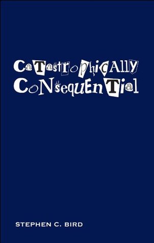 Catastrophically Consequential