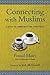 Connecting with Muslims: A Guide to Communicating Effectively