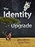 The Identity Upgrade