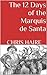 The 12 Days of the Marquis de Santa