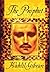 The Prophet by Kahlil Gibran The Prophet by Kahlil Gibran