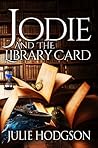 Jodie and the Library Card by Julie Hodgson