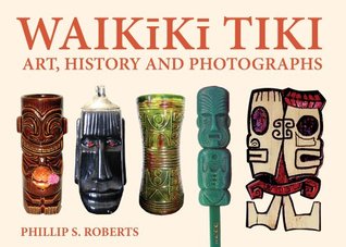 Waikiki Tiki: Art, History and Photographs (Hardcover)