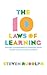 The 10 Laws of Learning