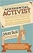 The Accidental Activist: Stories, Speeches, Articles, and Interviews by Vegan Outreach's Cofounder