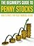 The Beginner's Guide to Penny Stocks: How to Invest for Your Financial Future