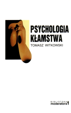 Psychologia Kłamstwa: Motywy   Strategie   Narzędzia