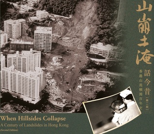 When Hillsides Collapse - A Century of Landslides in Hong Kong
