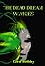 The Dead Dream Wakes (Tales From Bridgeport Book 1)