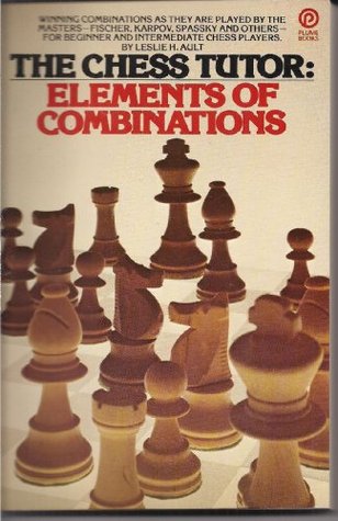 The Chess Tutor: Elements of Combinations (Paperback)