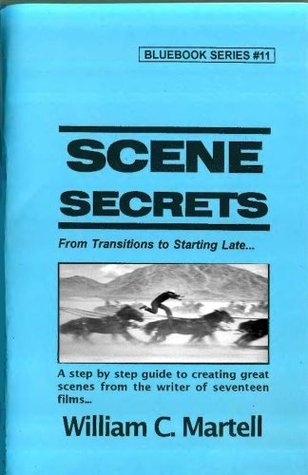 Scene Secrets (Screenwriting Blue Books Book 11)